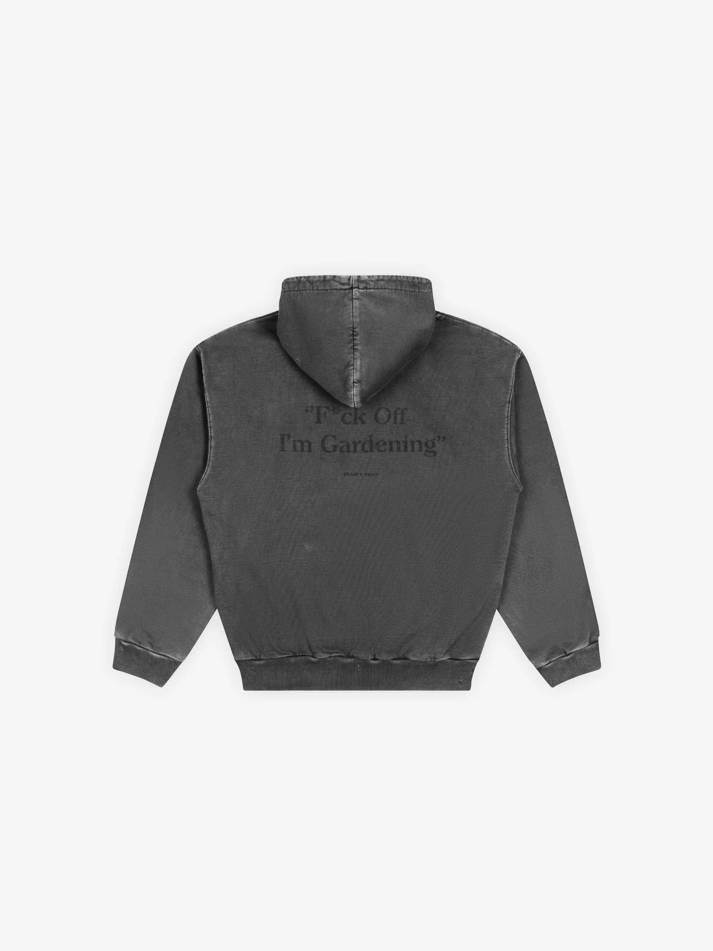Bram's Fruit: F*ck Off I'm Gardening Hoodie - Washed Black