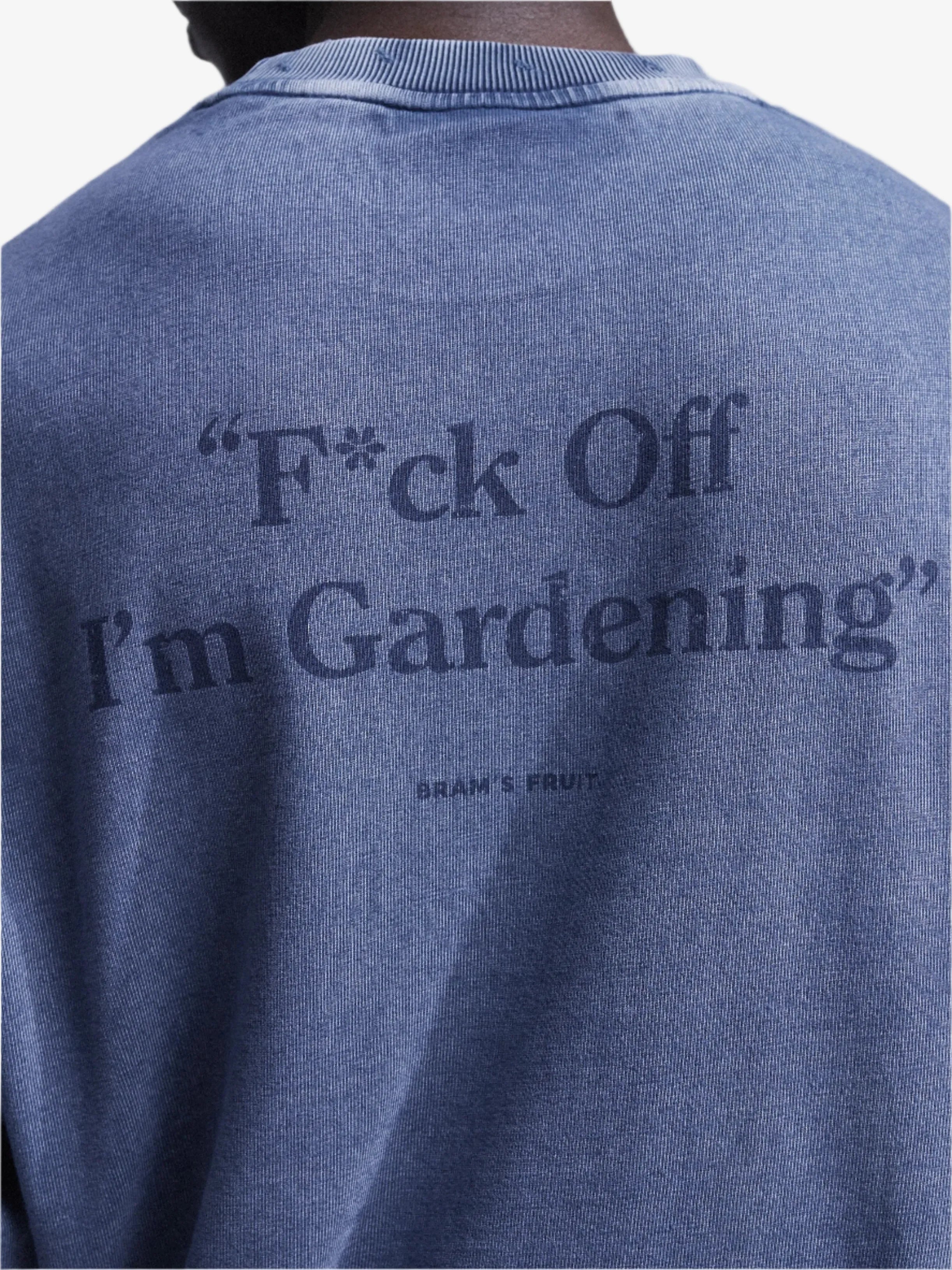 Bram's Fruit: Distressed F*ck Off I'm Gardening Longsleeve - Washed Midnight Blue