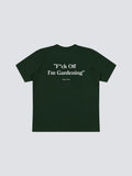 Bram's Fruit: F*ck Off I'm Gardening T-shirt - Green