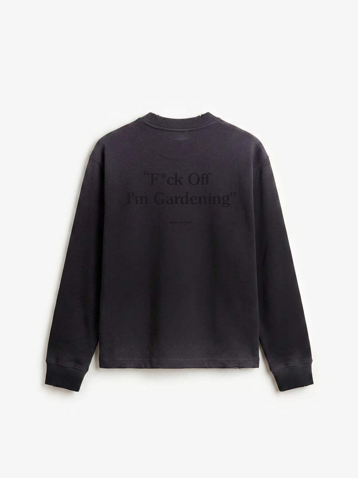 Bram's Fruit: Distressed F*ck Off I'm Gardening Longsleeve - Shadow Black