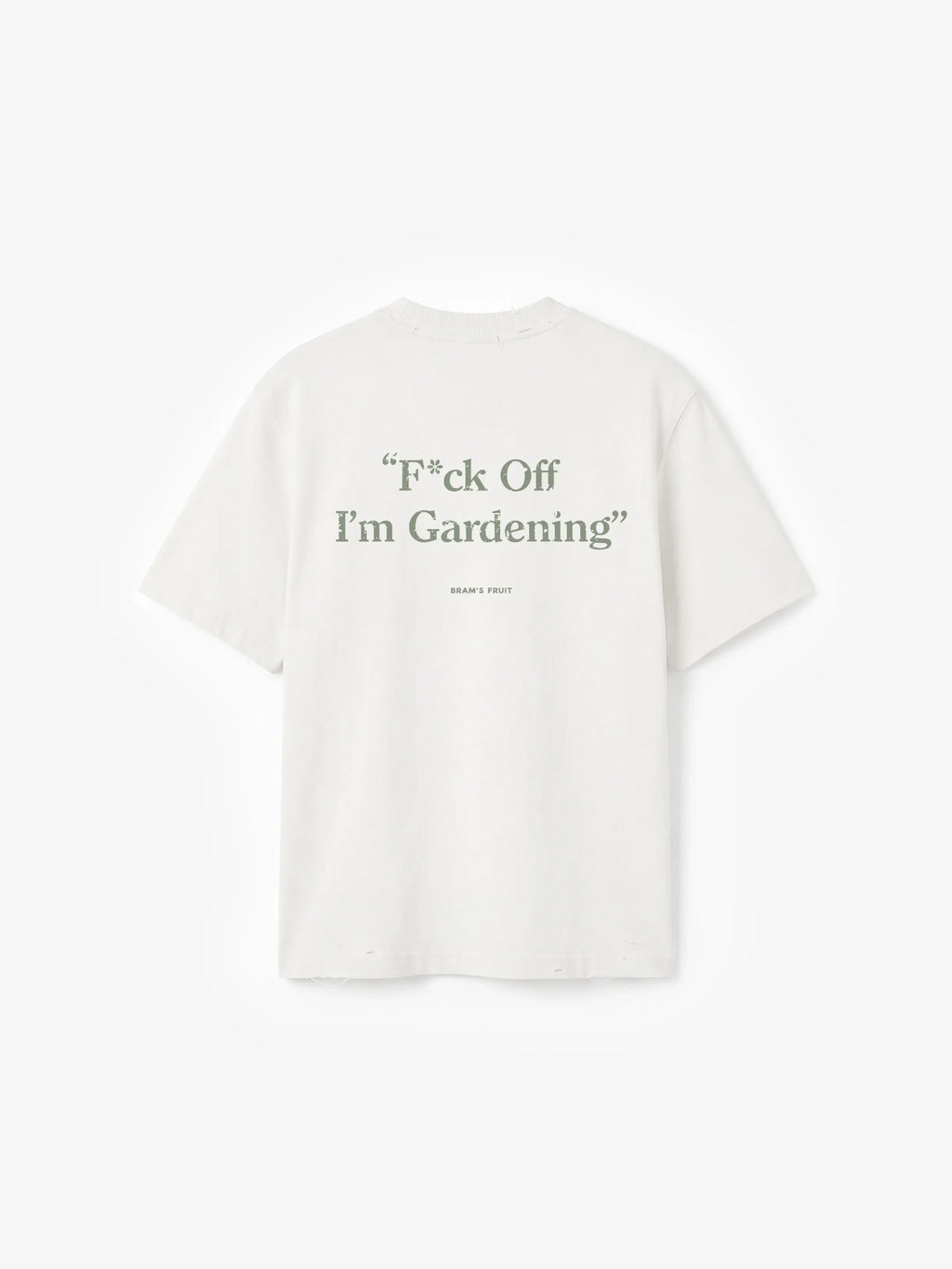 Bram's Fruit: Distressed F*ck Off I'm Gardening T-shirt - White